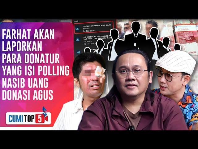 5 POLEMIK PANAS! Mayoritas Donatur Pilih Alihkan Uang, Farhat Geram Agus Tak Dapat Donasi|CUMI TOP V