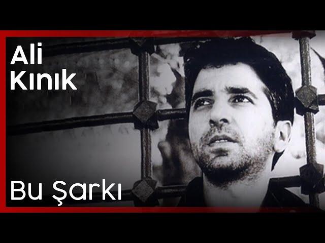 Ali Kınık - Bu Şarkı