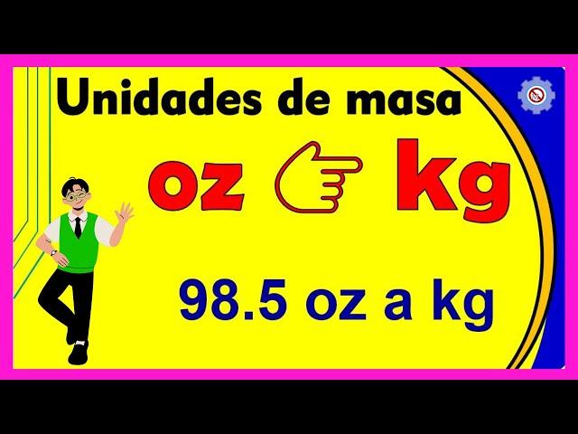 Convertir ONZAS a KILOGRAMOS ( oz a kg ) #1 