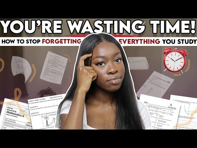 HOW TO STOP FORGETTING EVERYTHING YOU STUDY | YOU'RE WASTING TIME! ⏰