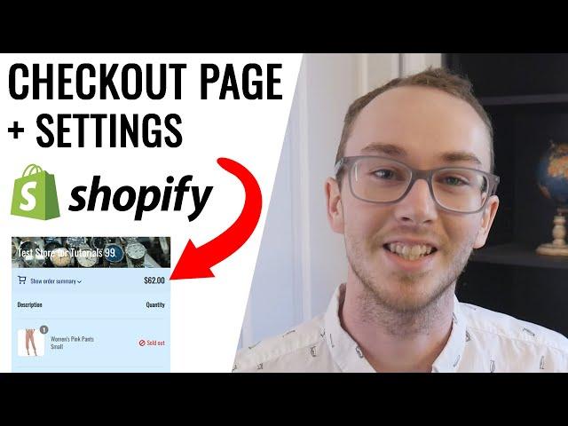 How to Customize Checkout Page and Edit Checkout Settings on Shopify