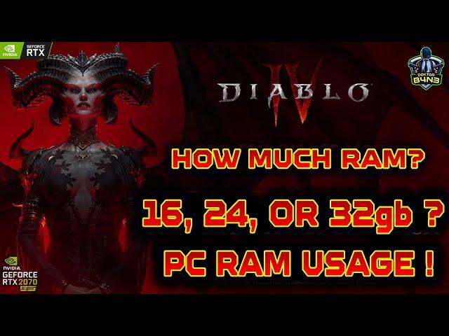 16, 24 ... 32 or even 64GB How much RAM memory is good enough for Diablo 4 on PC