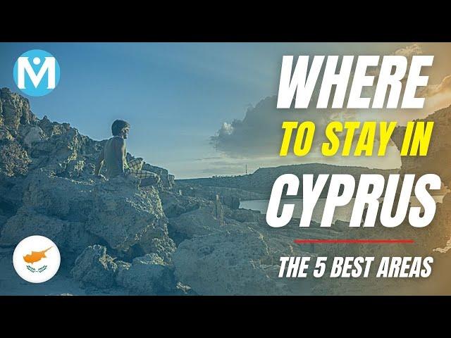 Where to stay in Cyprus - The 5 best areas