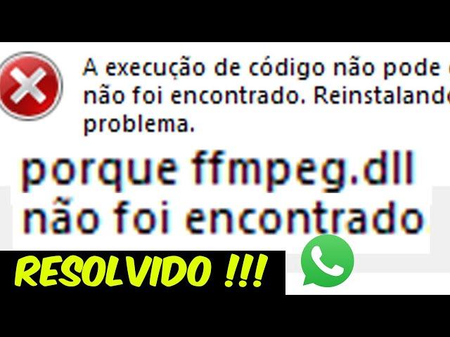 A execução de código não pode continuar porque o ffmpeg.dll não foi encontrado. Reinstalando ....