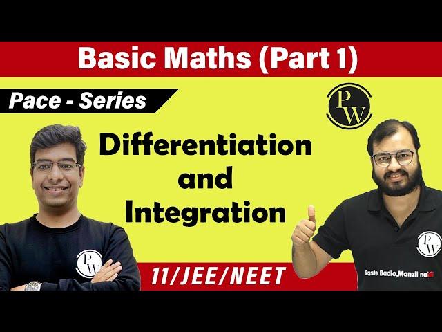 Ch 3 | Basic Maths ( Part 1 ) | Mathematical Tool | Differentiation & Integration | JEE | NEET | 11