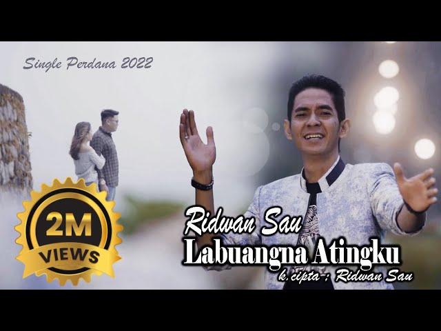Ridwan Sau - LABUANGNA ATINGKU  (Official Music Video)