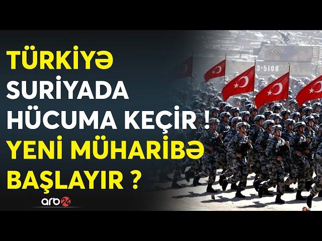 SON DƏQİQƏ! Suriyada yeni savaş başlayır? -Türkiyə ordusu DÖYÜŞ VƏZİYYƏTİNDƏ-Ankara hərəkətə keçir..