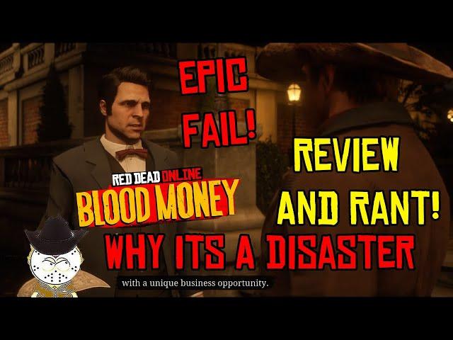 Why Red Dead Online's Blood Money DLC Is A Disaster, Epic Fail Rant And Review!