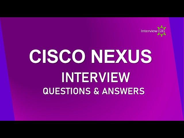 CISCO NEXUS Interview Questions and Answers | Basics of Nexus Switches |