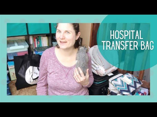 What's In My Hospital Transfer Bag