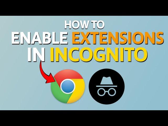 How To Enable Extensions in Incognito Mode - Tutorial