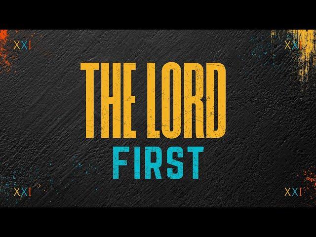 The Lord First