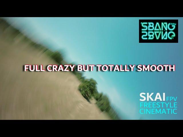 Full crazy but totally smooth | SBANG | Freestyle | Love | FPV | Juicy |