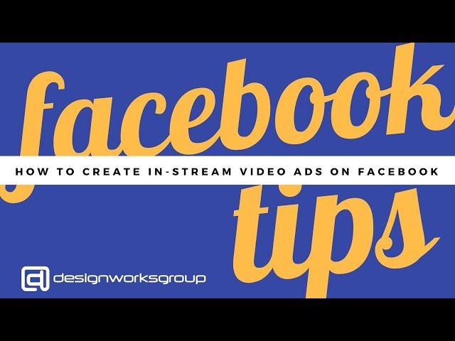 How to Create In-Stream Video Ads on Facebook