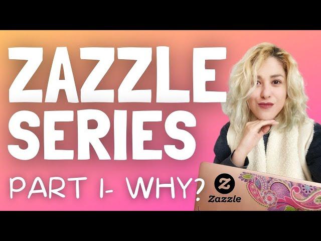 Zazzle Tutorial Series Part 1 - the 7 Reasons to Sell on Zazzle Print on Demand