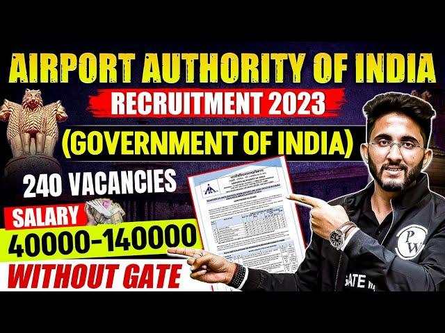 Airport Authority Of India (AAI) Recruitment 2023 | 240 Vacancy | Salary 40000-140000 | Without GATE