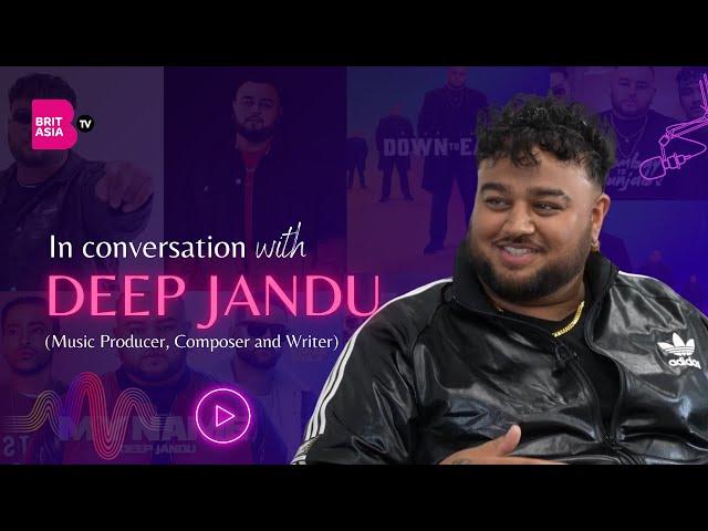 In Conversation with Deep Jandu | Music Producer and Composer | Canada | BritAsia TV | Karan Aujla