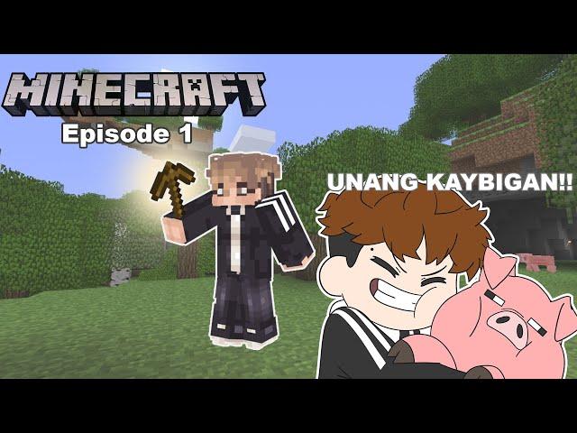 UNANG KAYBIGAN | MINECRAFT - Episode 1