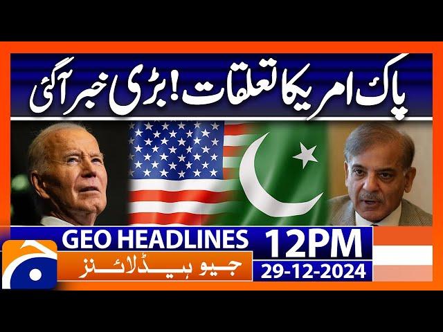 US Sanctions on Pakistan - Pakistan US Relations| Geo News 12 PM Headlines (29th Dec 24)