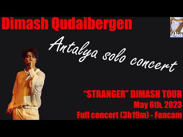 Dimash Qudaibergen - Stranger Antalya solo concert 05/06/2023 -  Full Concert [4K Fancam 1080p HD]