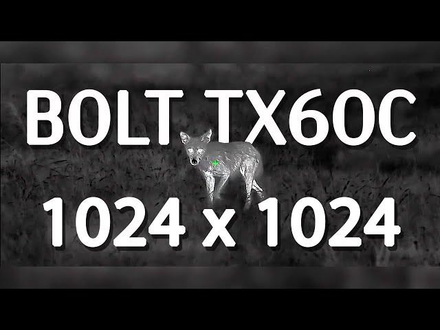 The next generation in thermal night vision - BOLT 1024 TX60C