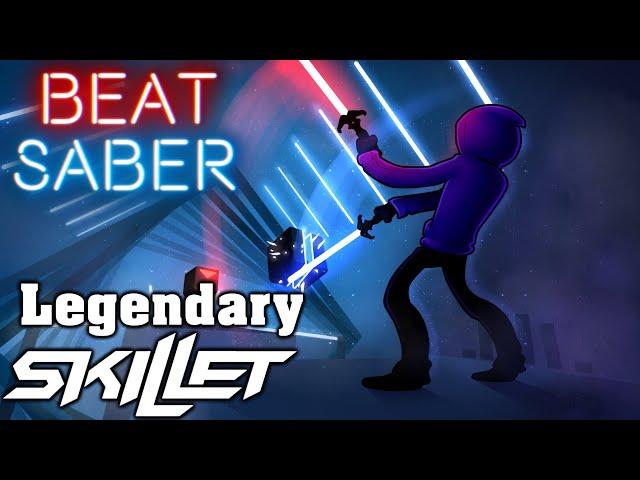 Beat Saber - Legendary - Skillet (Custom Song)