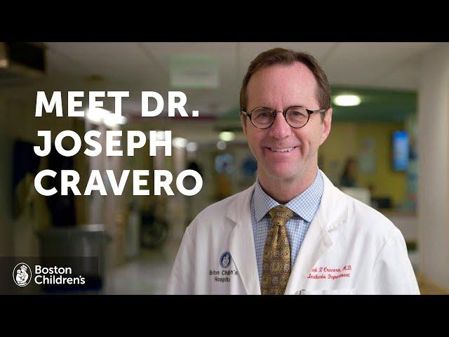 Caregiver Profile: Joseph Cravero, MD | Boston Children's Hospital