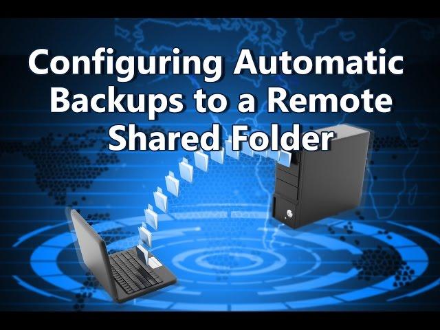 How to Create Automatic Backups to a Remote Shared Folder