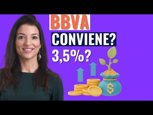 BBVA Conto deposito 3,5% e Conto Corrente 0 spese: La mia onesta opinione sulla nuova offerta