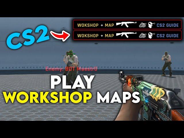 How To Play Workshop Maps In CS2 - Full Guide