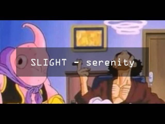 SLIGHT - serenity