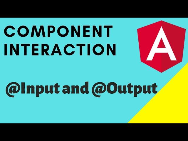 Component Interaction in Angular | Input and Output in Angular