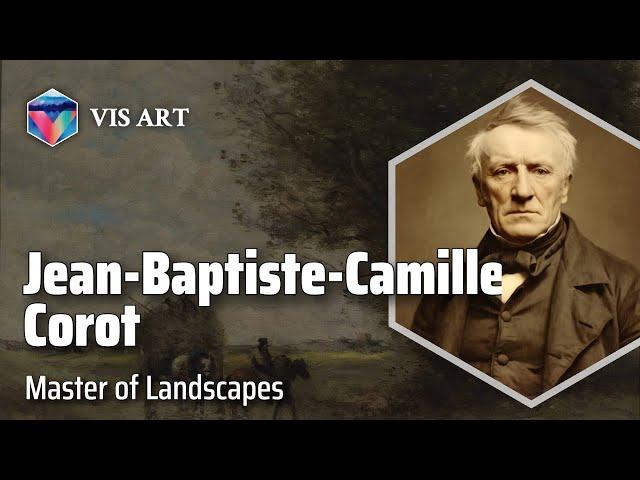 Jean-Baptiste-Camille Corot: Bridging Traditions｜Artist Biography