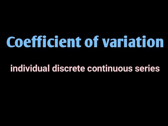 Coefficient of Variation | Individual Discrete Continuous Series - Acer Study