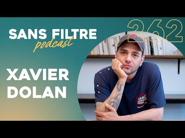 Sans Filtre #262 - Xavier Dolan