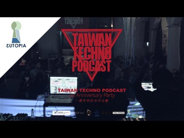 《 EUTOPIA 》活動記錄 │ Techno Podcast 141206 Techno Podcast Taipei Live