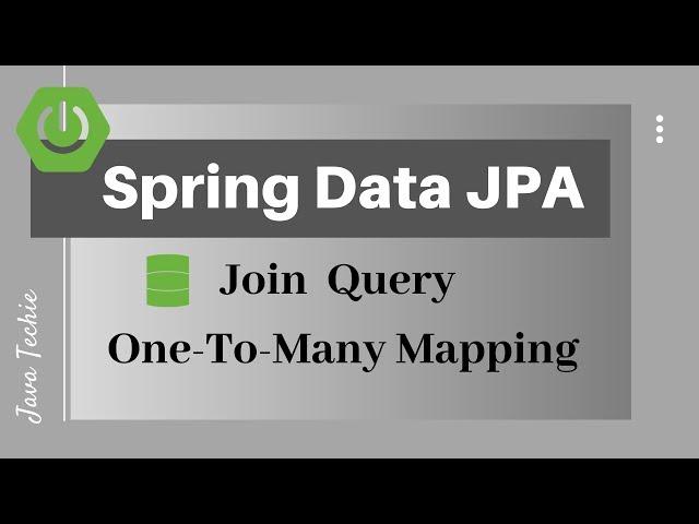 SpringBoot : Spring Data JPA - One To Many & Join Query | Example | Java Techie