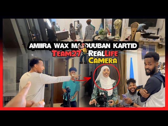 Team27 Hortooda - I AMK  Qeylo & Xanaaq " Amiira Wax Maduuban Kartid" | Real Life Camera Ep.10