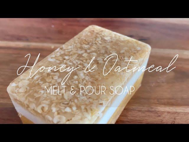 HONEY AND OATMEAL SOAP : DIY Melt and Pour Soap