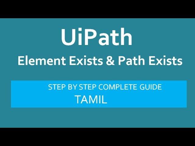 Element Exists Activity & Path Exists Activity  - UiPath | UiPath Tamil