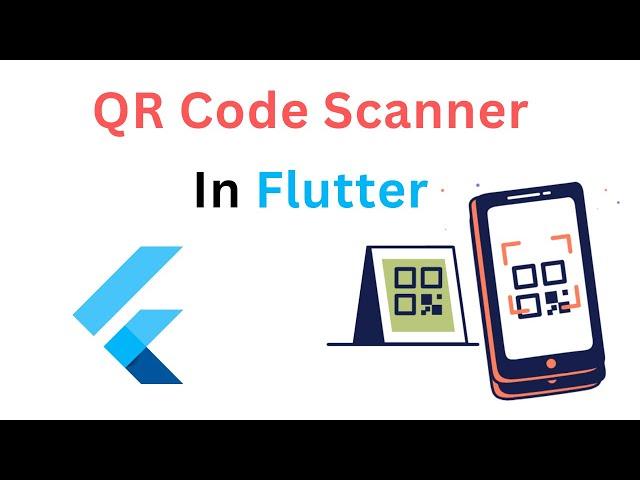 How To Create QR Code Scanner App In Flutter - Flutter Tutorial