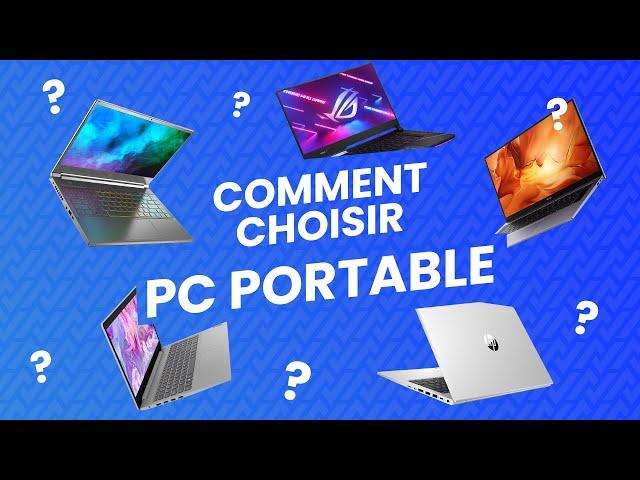 Comment Choisir son PC Portable en 6 Étapes ?