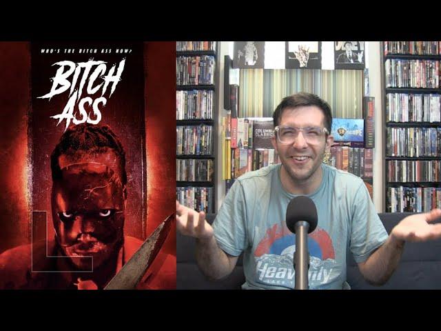 Bitch Ass Movie Review--Yes...A Killer Named Bitch Ass