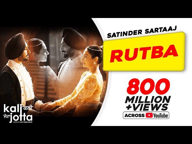 Rutba | Satinder Sartaaj | Kali Jotta | Neeru Bajwa, Wamiqa Gabbi | Latest Punjabi Songs 2023