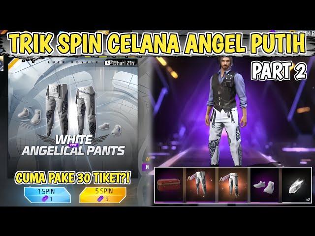 TRIK SPIN CELANA ANGEL PUTIH PART 2 || 30 TIKET APAKAH BISA DAPATIN CELANA ANGEL NYA?