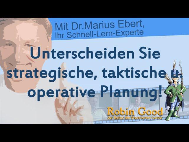 Unterscheiden Sie strategische, taktische u. operative Planung!