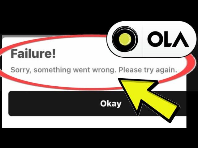 How to Fix Ola App Error Failure Sorry  something went wrong Please try again Problem Solved