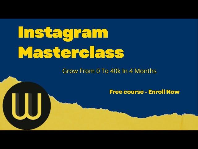 Free Instagram Masterclass Grow From 0 To 40k In 4 Months