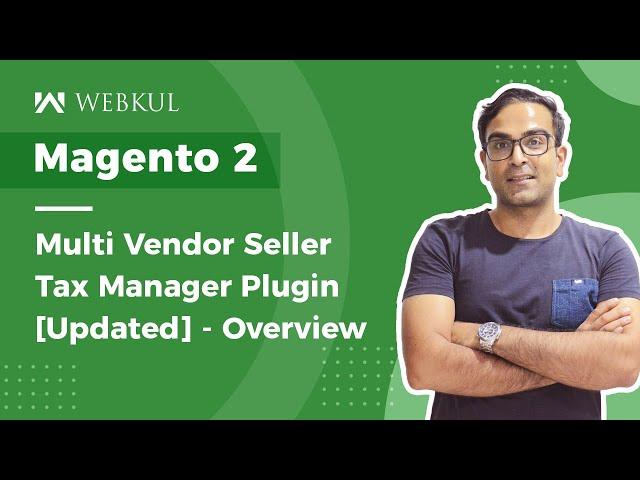 Magento 2 Multi Vendor Seller Tax Manager[Updated] Plugin - Overview