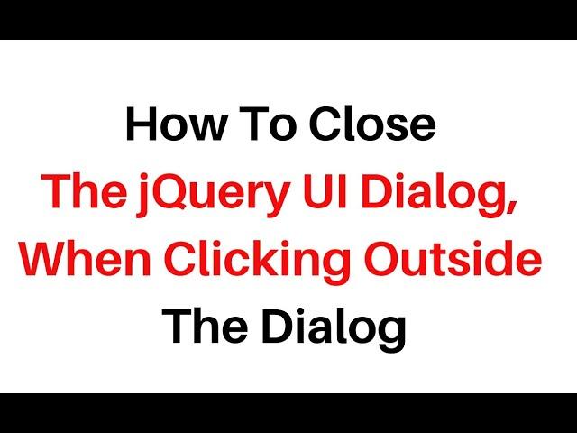 close jquery UI dialog box clicking outside 3.3.1